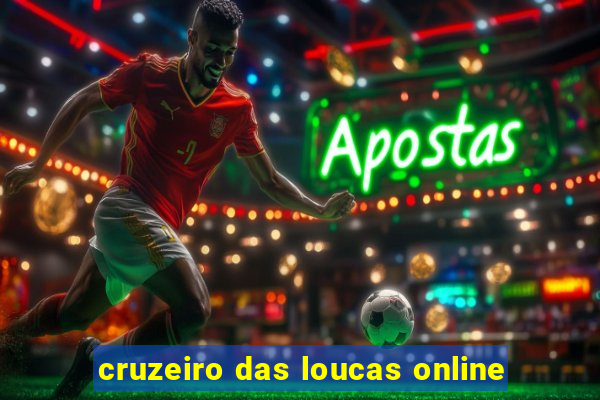 cruzeiro das loucas online